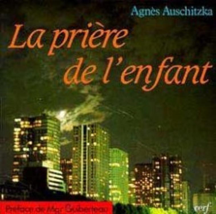 LA PRIERE DE L'ENFANT - Auschitzka Agnès, Guiberteau Paul, AUSCHITZKA AGNES , GUIBERTEAU PAUL  - CERF