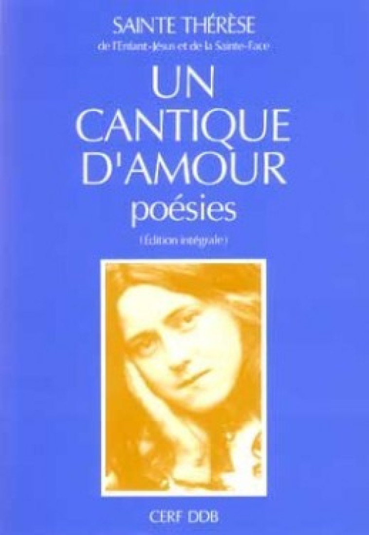 UN CANTIQUE D'AMOUR - POESIES - Thérèse de Lisieux Thérèse de Lisieux, ThErEse de Lisieux  - CERF