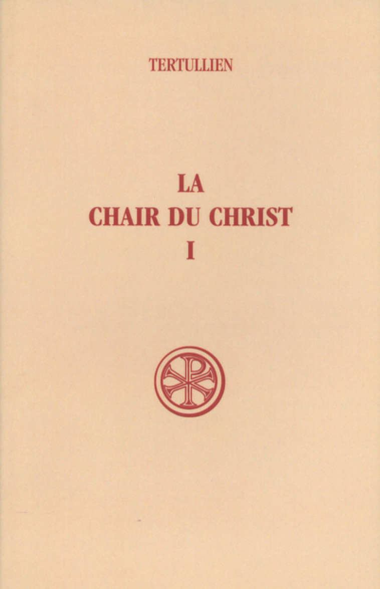 SC 216 LA CHAIR DU CHRIST, I - Tertullien Tertullien, Tertullien  - CERF