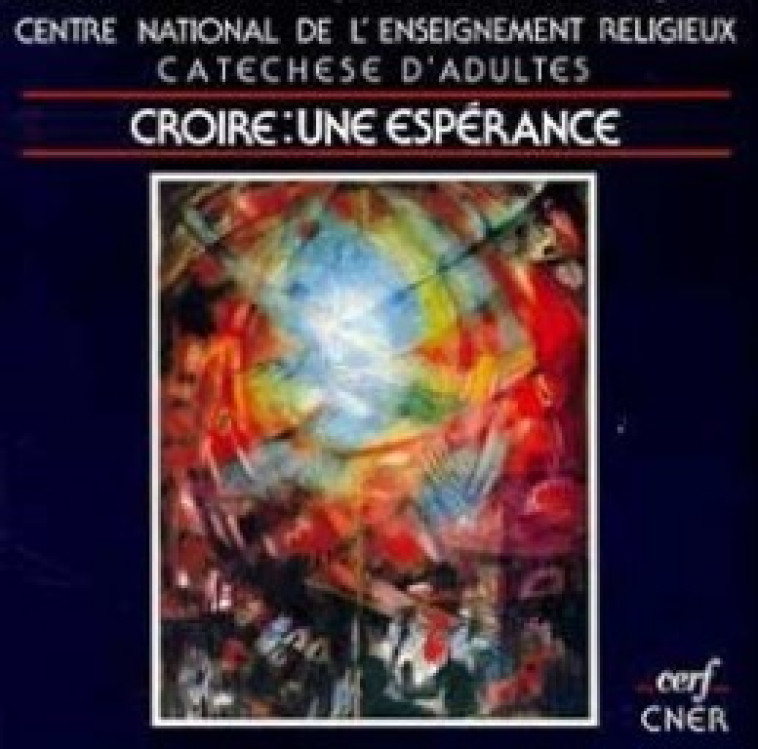 CROIRE UNE ESPERANCE - Ulrich Laurent, Nourrissat Daniel, Ulrich laurent , NOURRISSAT DANIEL  - CERF