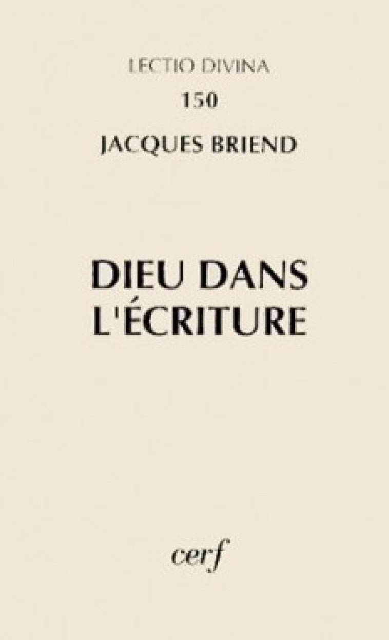 DIEU DANS L'ÉCRITURE - Briend Jacques, Briend jacques  - CERF