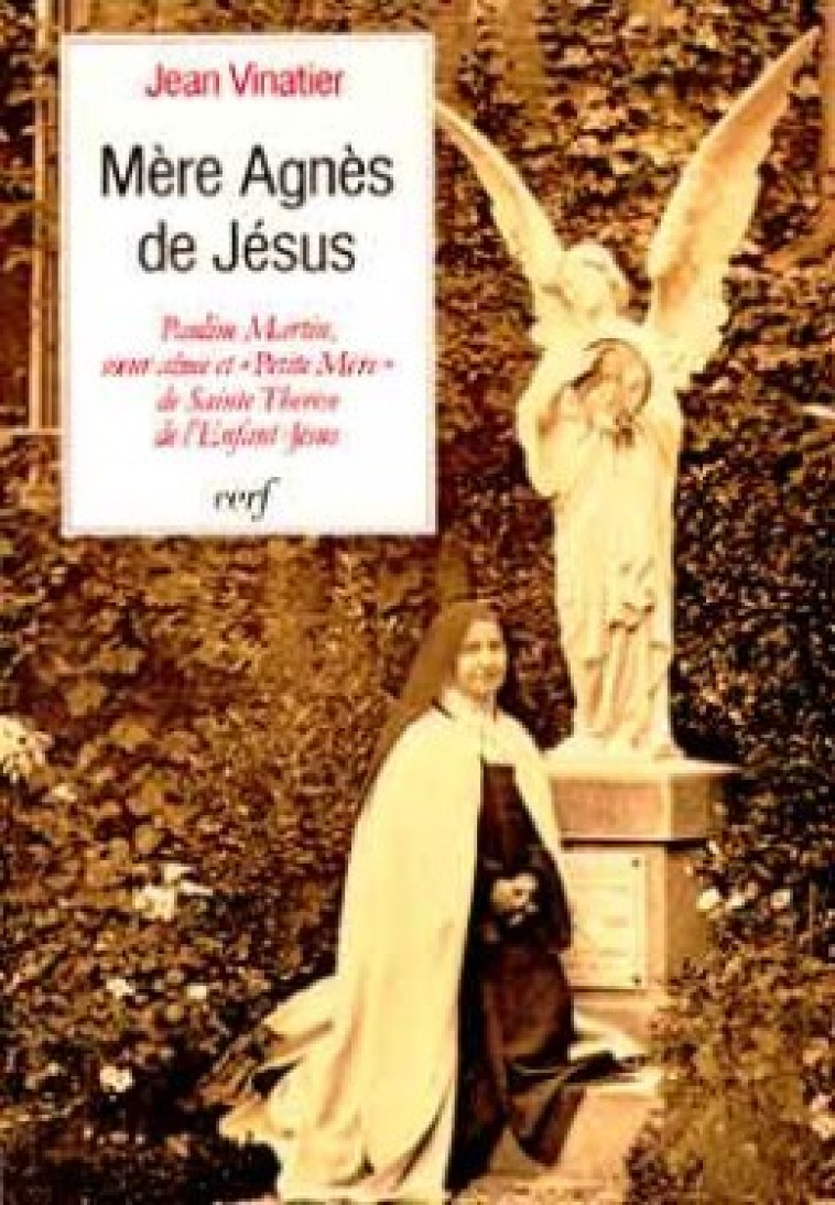 MERE AGNES DE JESUS - Vinatier Jean, Gaucher Guy, VINATIER JEAN , GAUCHER GUY  - CERF