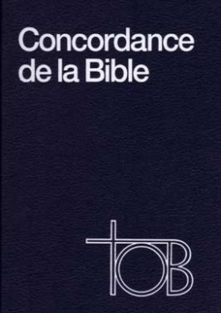 CONCORDANCE DE LA TRADUCTION - CUMENIQUE DE LA BIBLE - Collectif Collectif, Collectif , Collectif Clairefontaine , Marguerite Hoppenot - CERF