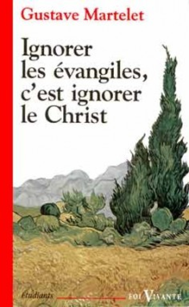 IGNORER LES ÉVANGILES, C'EST IGNORER LE CHRIST - Martelet Gustave, MARTELET GUSTAVE  - CERF