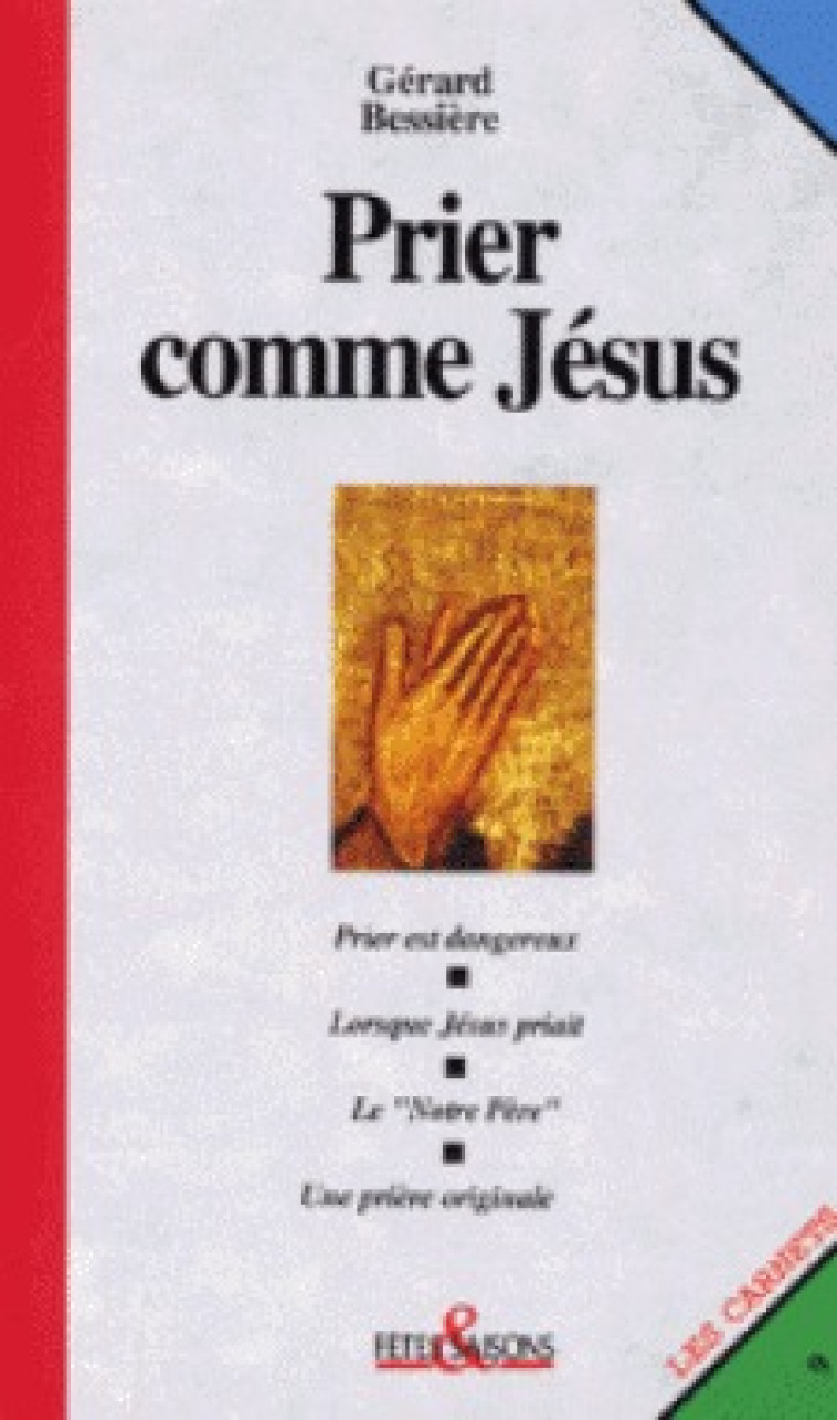 PRIER COMME JÉSUS - Bessière Gérard, BESSIERE GERARD  - CERF