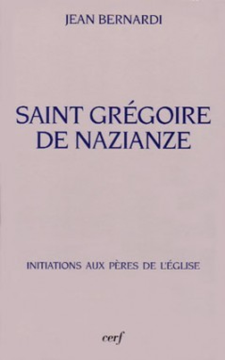 SAINT GRÉGOIRE DE NAZIANZE - Bernardi Jean, BERNARDI JEAN  - CERF