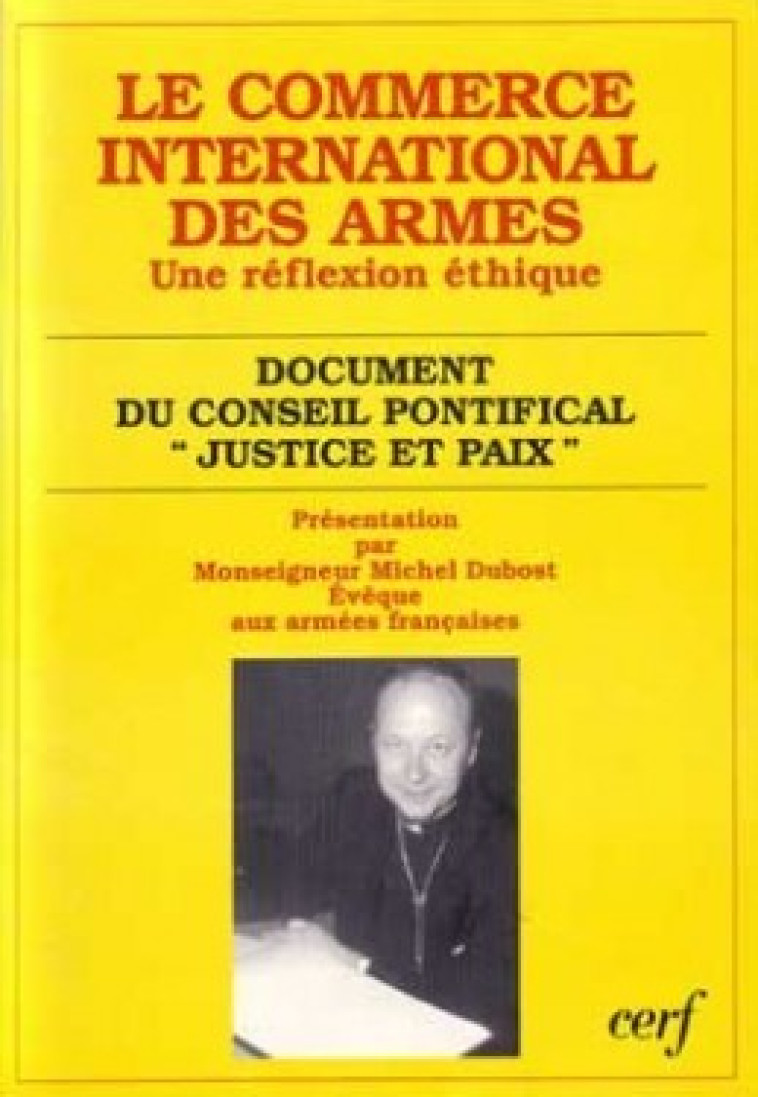 LE COMMERCE INTERNATIONAL DES ARMES - Commission pontificale Justice Commission pontificale Justice, Commission pontificale Justice , COM. PONTIFI. JUSTI  - CERF