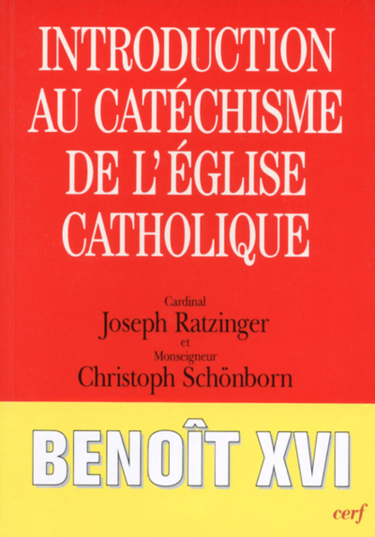 PETITE INTRODUCTION AU « CATÉCHISME DE L'ÉGLISE CATHOLIQUE » - Schönborn Christophe, Ratzinger Joseph, ratzinger joseph , SCHONBORN CHRISTOPHE  - CERF