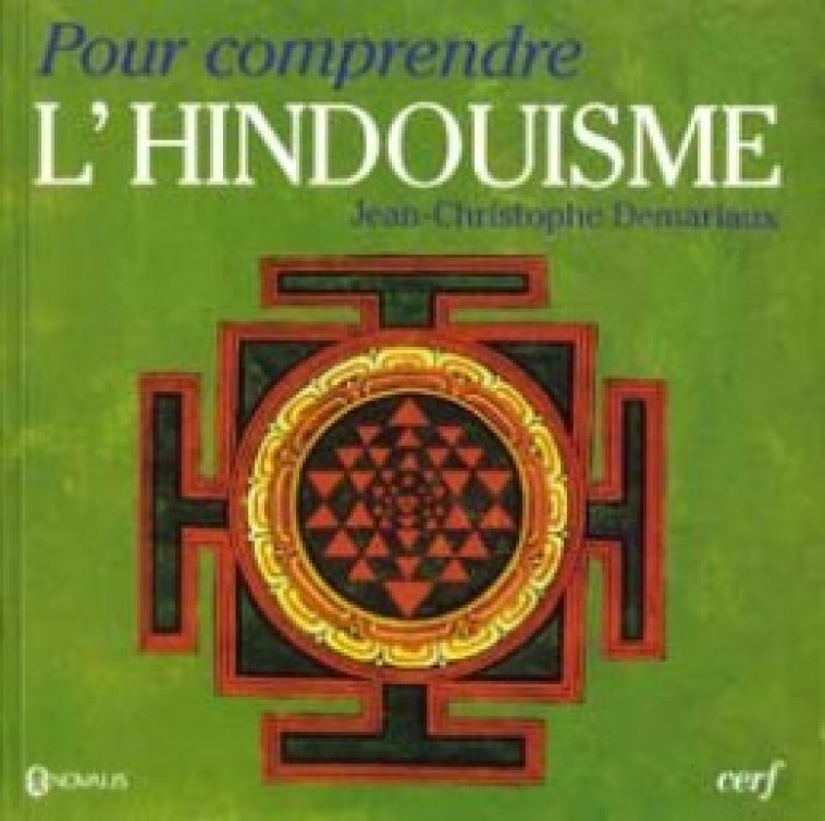 POUR COMPRENDRE L'HINDOUISME - Demariaux Jean-Christophe, DEMARIAUX JEAN-CHRISTOPHE  - CERF