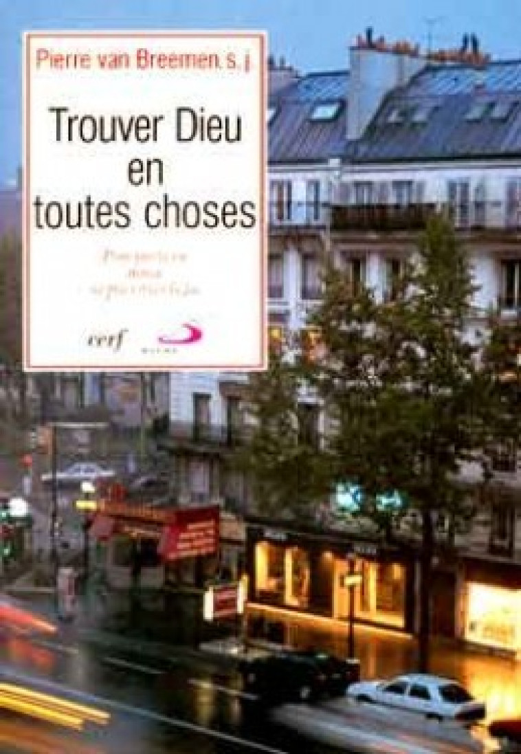 TROUVER DIEU EN TOUTES CHOSES - Van Breemen Pierre, VAN BREEMEN PIERRE  - CERF