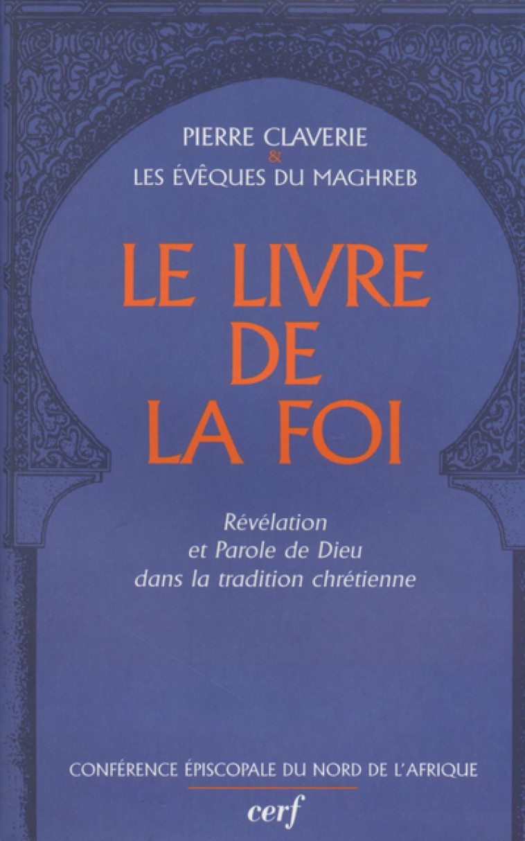 LE LIVRE DE LA FOI - Claverie Pierre, CLAVERIE PIERRE  - CERF