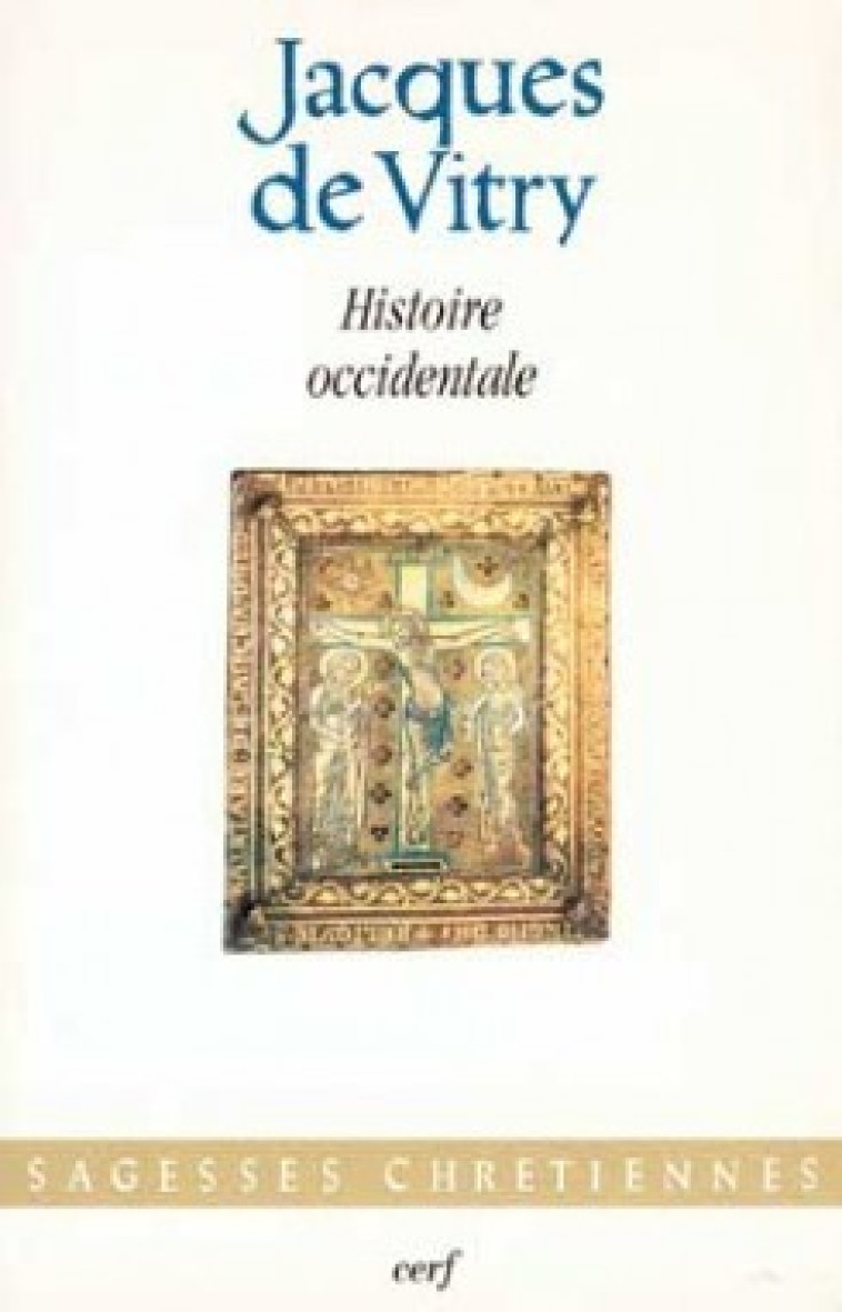 HISTOIRE OCCIDENTALE - Jacques de Vitry Jacques de Vitry, Jacques de Vitry  - CERF