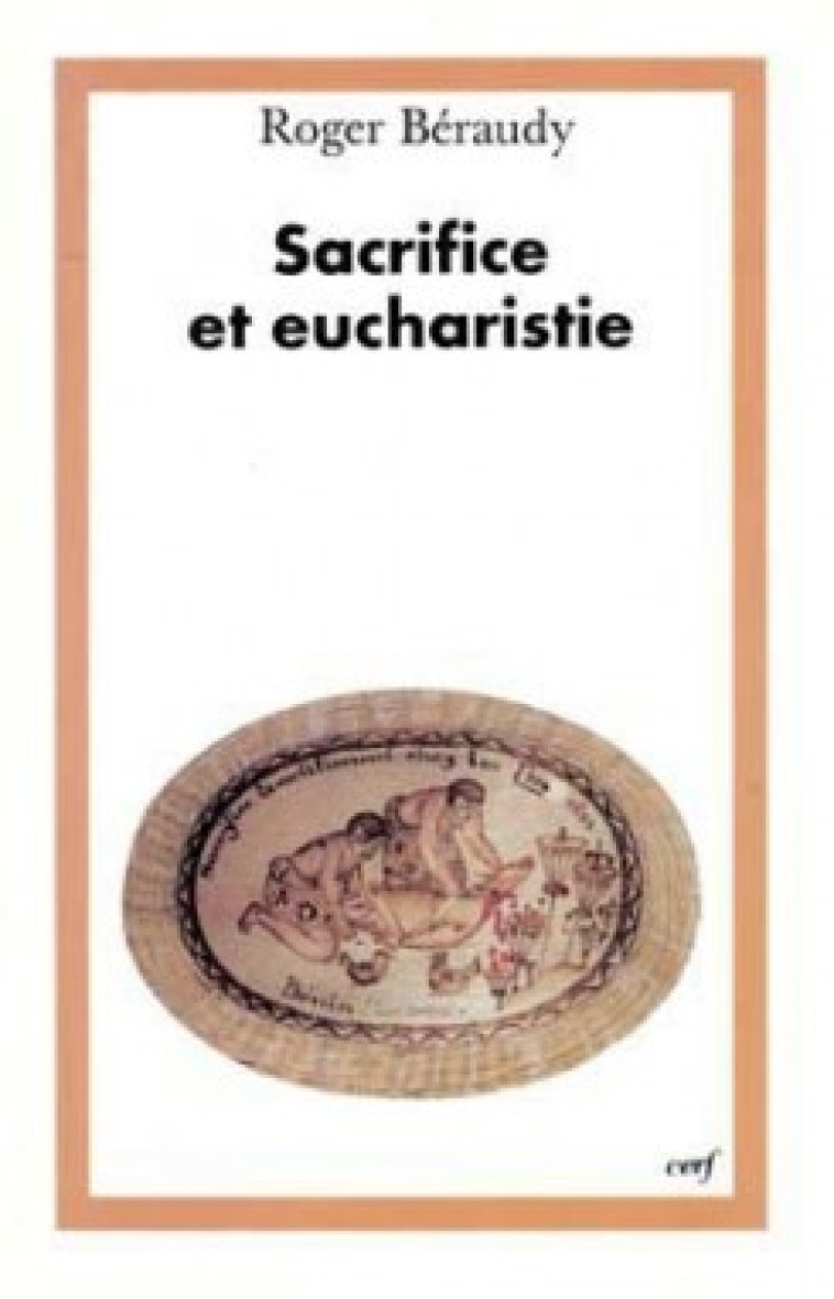 SACRIFICE ET EUCHARISTIE - Béraudy Roger, BERAUDY ROGER  - CERF