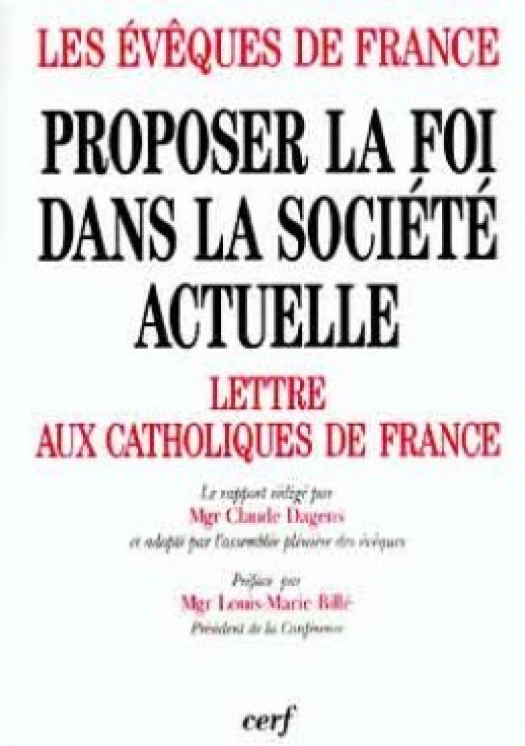 PROPOSER LA FOI DANS LA SOCIÉTÉ ACTUELLE, III - Conférence des Évêques de France Conférence des Évêques de France, Conf eveques fran. , Conférence des Évêques de France , CONF EVEQUES FRANC  - CERF