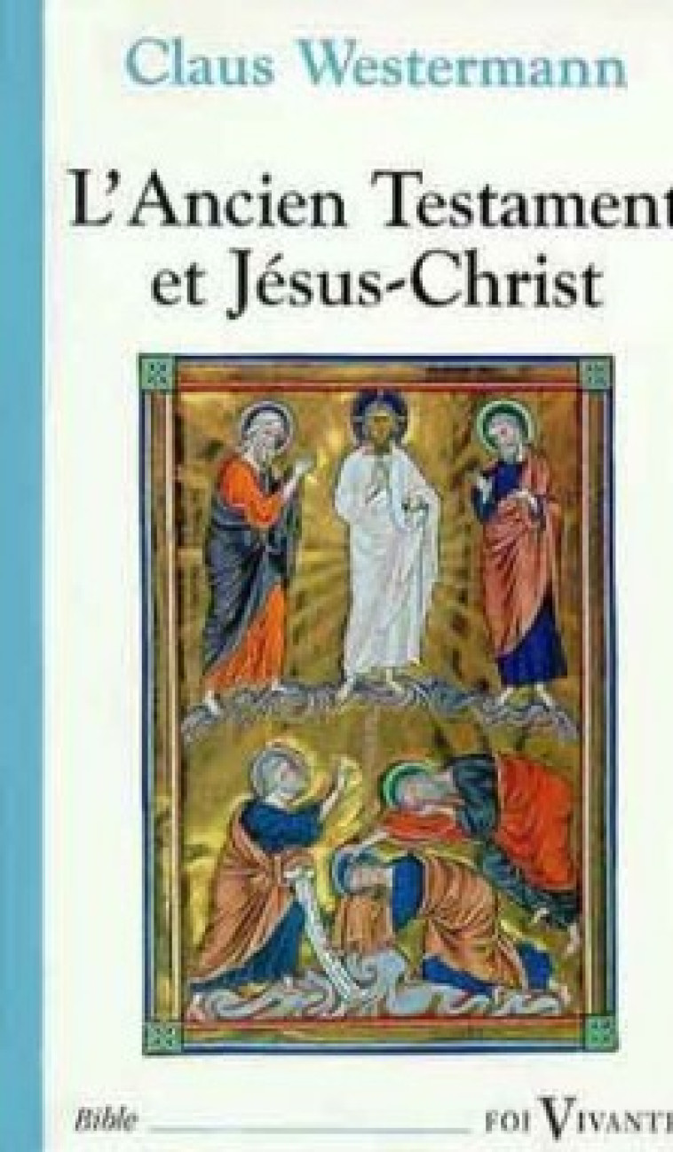 L'ANCIEN TESTAMENT ET JÉSUS-CHRIST - Westermann Claus, WESTERMANN CLAUS  - CERF