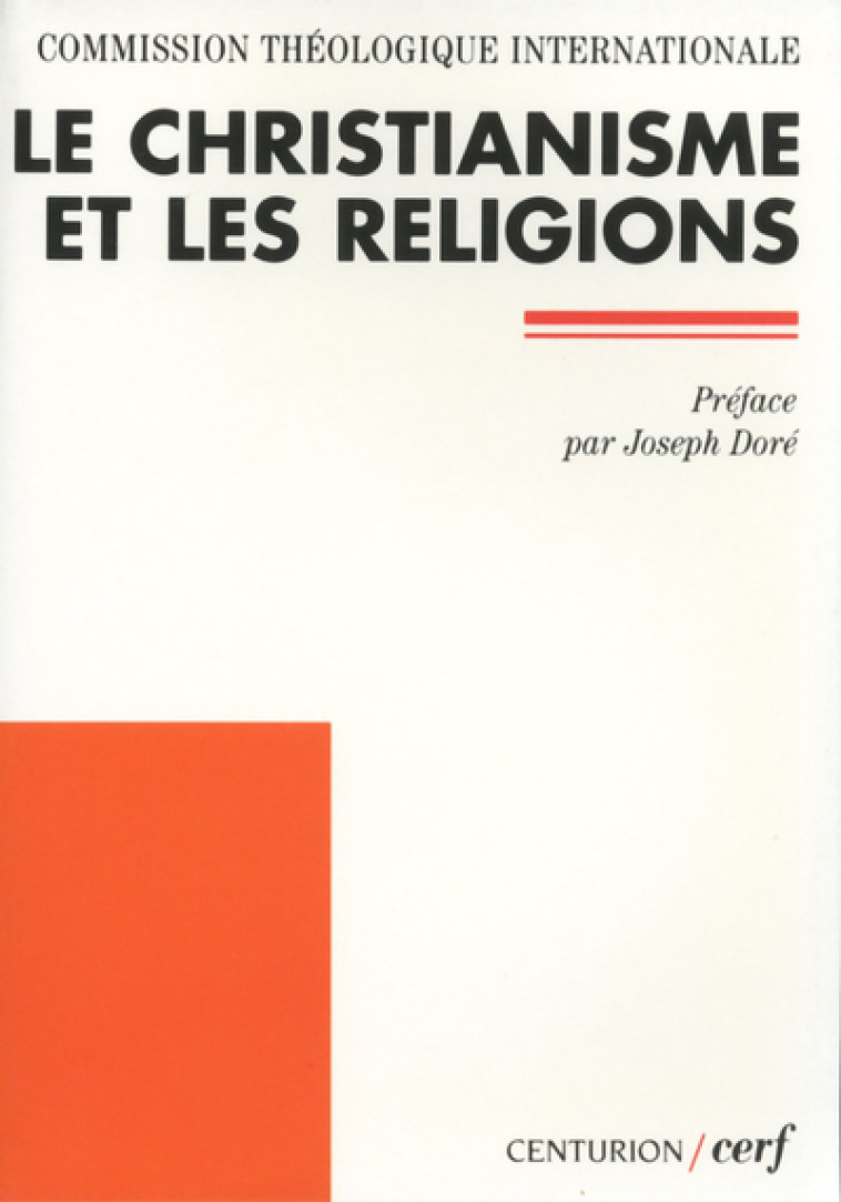 LE CHRISTIANISME ET LES RELIGIONS - Commission Théologique Internationale Commission Théologique Internationale, Com theologique i. , COMMISSION THEOLOGIQUE INTERNATIONALE , COM THEOLOGIQUE INT  - CERF