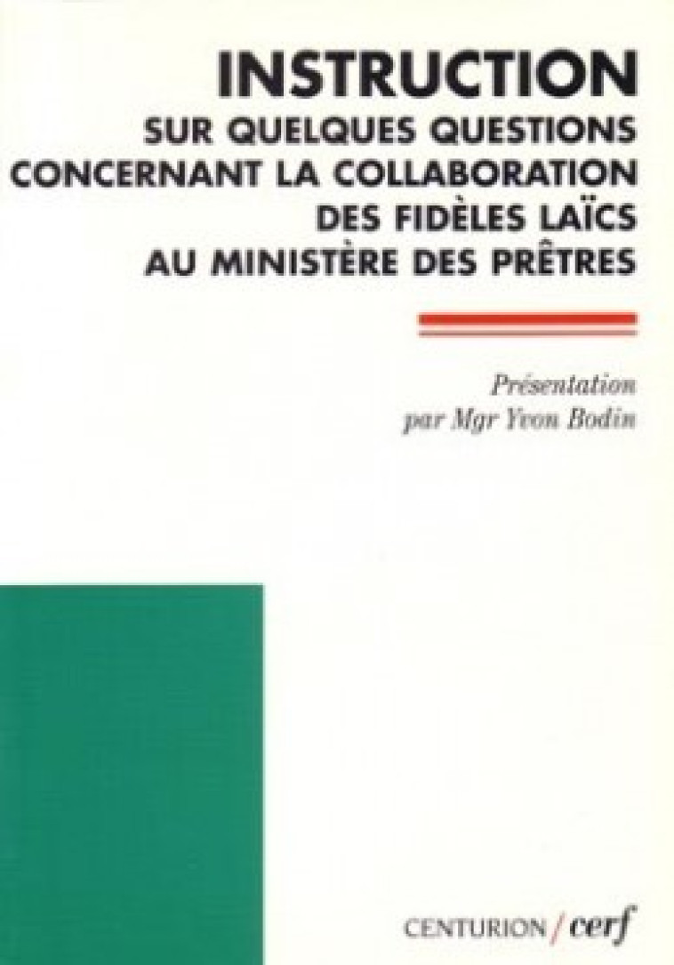 INSTRUCTION SUR QUELQUES QUESTIONS CONCERNANT LA COLLABORATION DES FIDELES LAICS AU MINISTERE DES PR - Collectif Collectif, Collectif , Collectif Clairefontaine , Marguerite Hoppenot - CERF