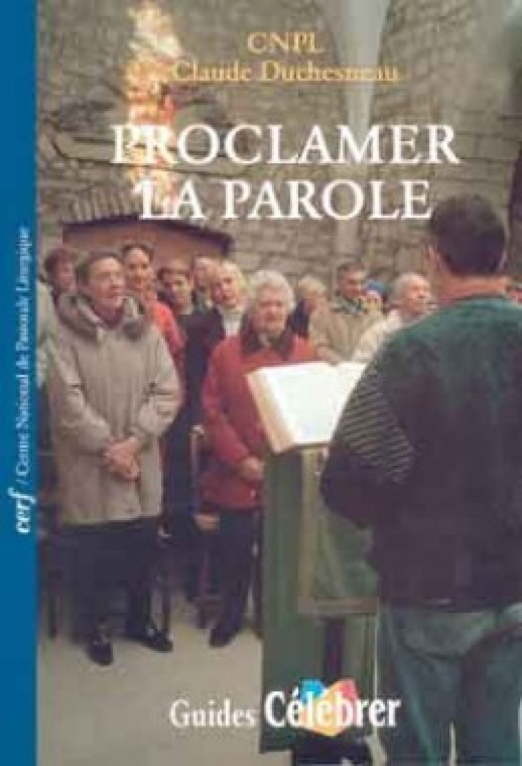 PROCLAMER LA PAROLE - Duchesneau Claude, DUCHESNEAU CLAUDE  - CERF