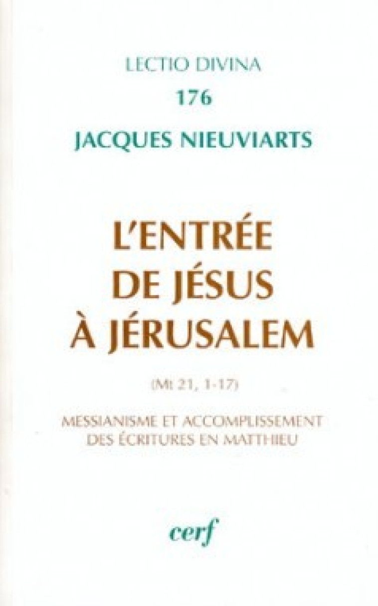 L'ENTREE DE JESUS A JERUSALEM - Nieuviarts Jacques, Légasse Simon, NIEUVIARTS JACQUES , LEGASSE SIMON  - CERF