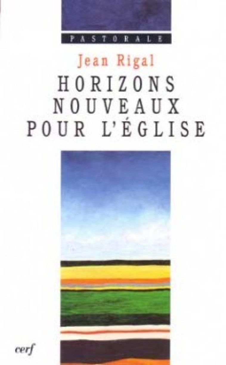 HORIZONS NOUVEAUX POUR L'ÉGLISE - Rigal Jean, RIGAL JEAN  - CERF