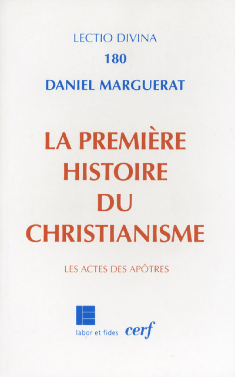 LA PREMIÈRE HISTOIRE DU CHRISTIANISME - Marguerat Daniel, MARGUERAT DANIEL  - CERF