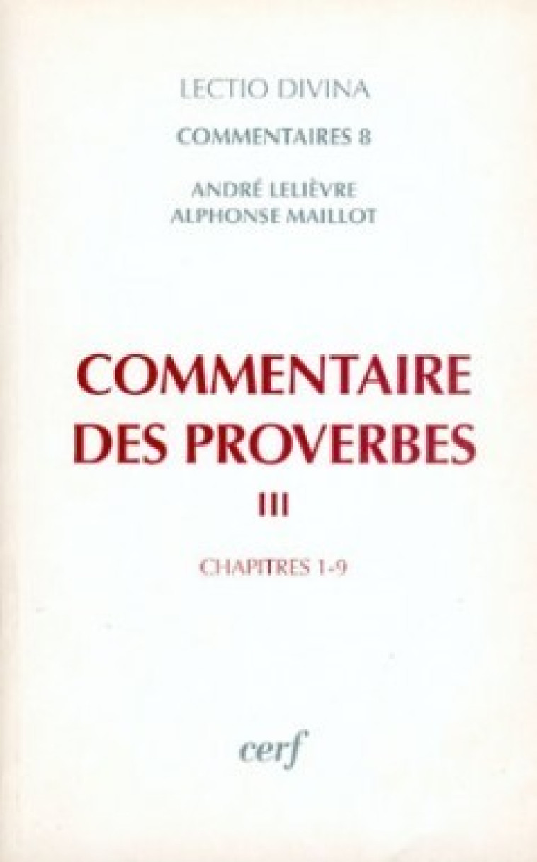 COMMENTAIRE DES PROVERBES III - Lelièvre André, Maillot Alphonse, MAILLOT ALPHONSE , LELIEVRE ANDRE  - CERF