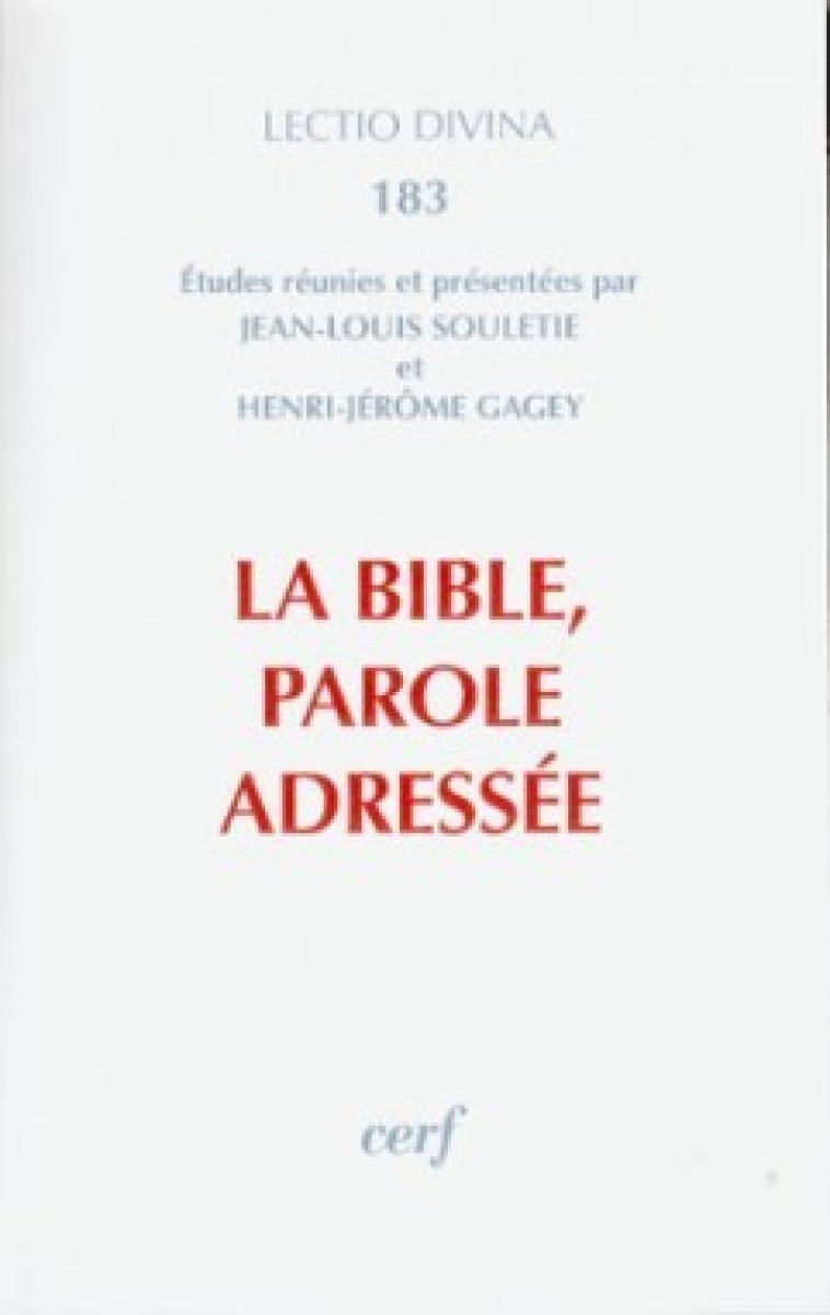 LA BIBLE, PAROLE ADRESSEE - Souletie Jean-Louis, Gagey Henri-Jérôme, Souletie jean-lou. , GAGEY HENRI-JEROME , SOULETIE JEAN-LOUIS  - CERF