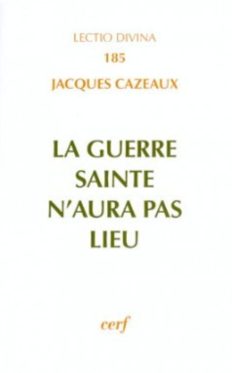 LA GUERRE SAINTE N'AURA PAS LIEU - Cazeaux Jacques, CAZEAUX JACQUES  - CERF