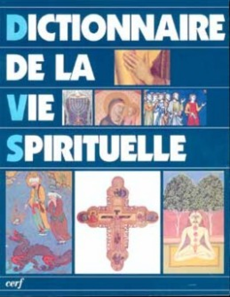 DICTIONNAIRE DE LA VIE SPIRITUELLE - Collectif Collectif, Collectif , Collectif Clairefontaine , Marguerite Hoppenot - CERF