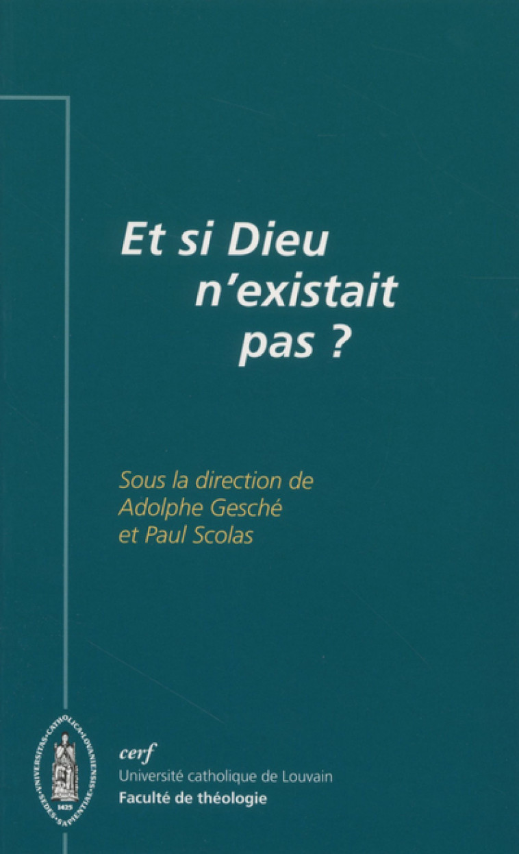 ET SI DIEU N'EXISTAIT PAS ? - Gesche Adolphe, Scolas Paul, SCOLAS PAUL , Gesche adolphe  - CERF