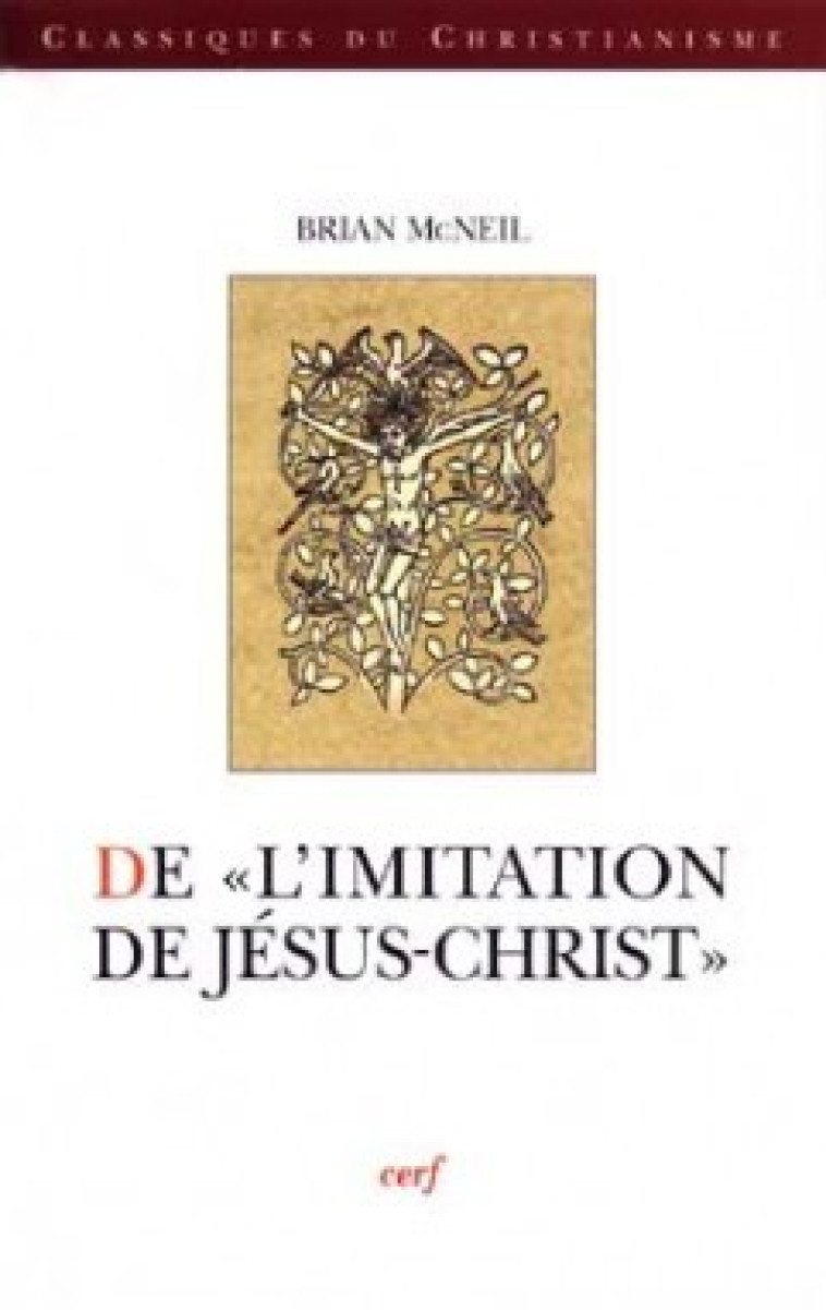 DE L'IMITATION DE JESUS-CHRIST - Mcneil Brian, MCNEIL BRIAN  - CERF