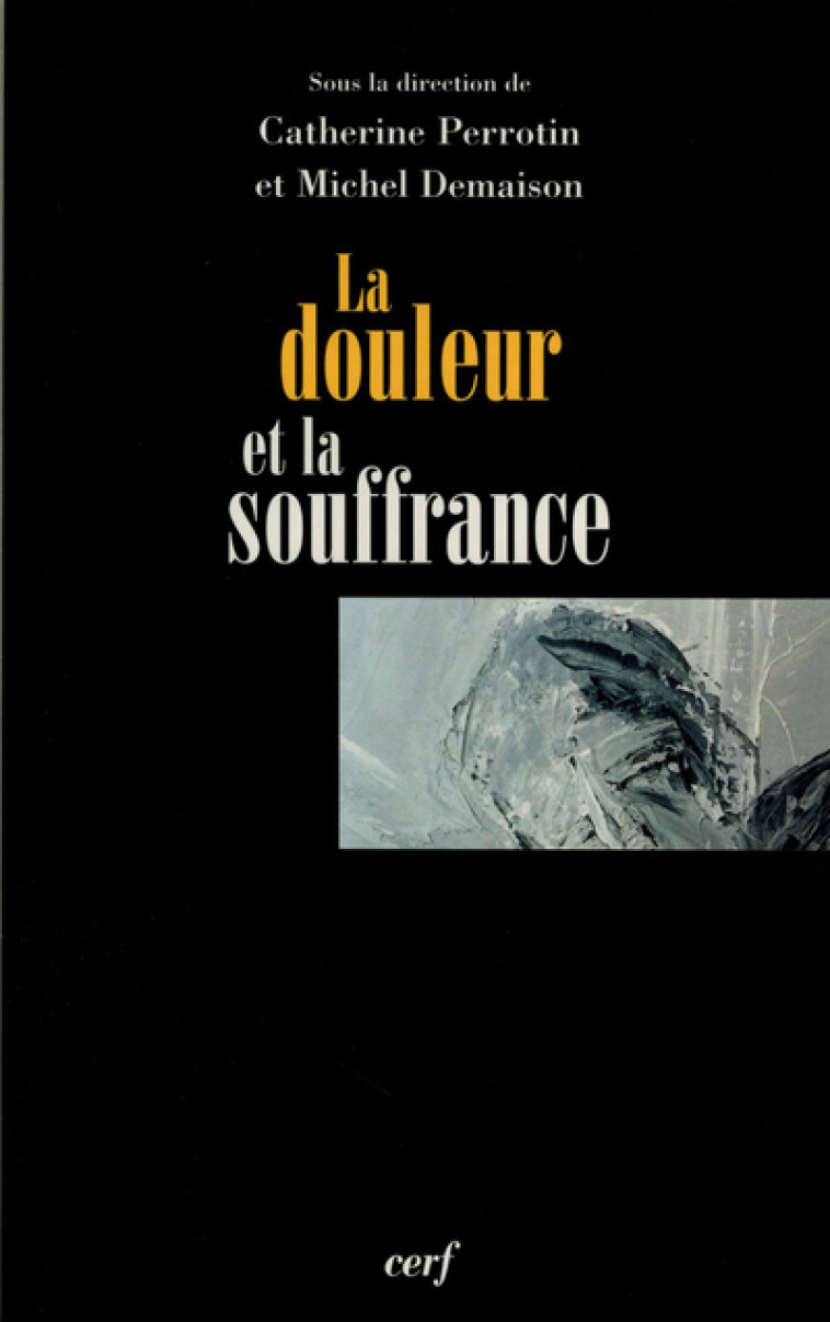 LA DOULEUR ET LA SOUFFRANCE - Demaison Michel, DEMAISON MICHEL  - CERF