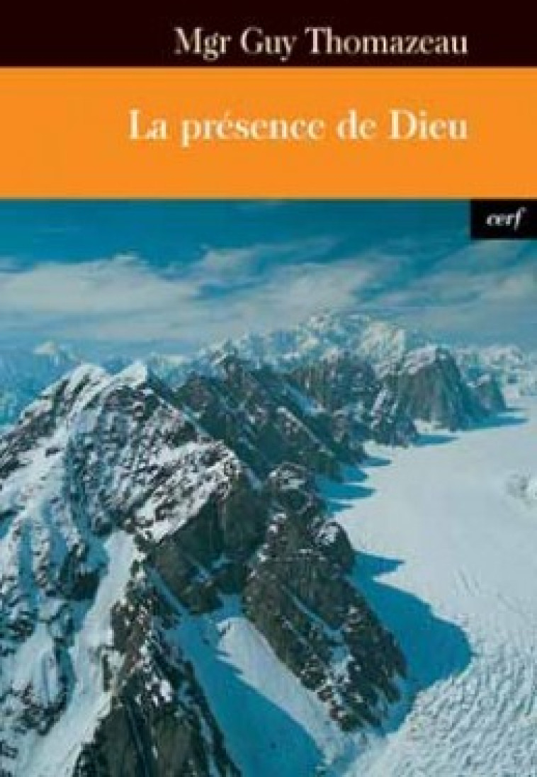 LA PRÉSENCE DE DIEU - Thomazeau Guy, THOMAZEAU GUY  - CERF