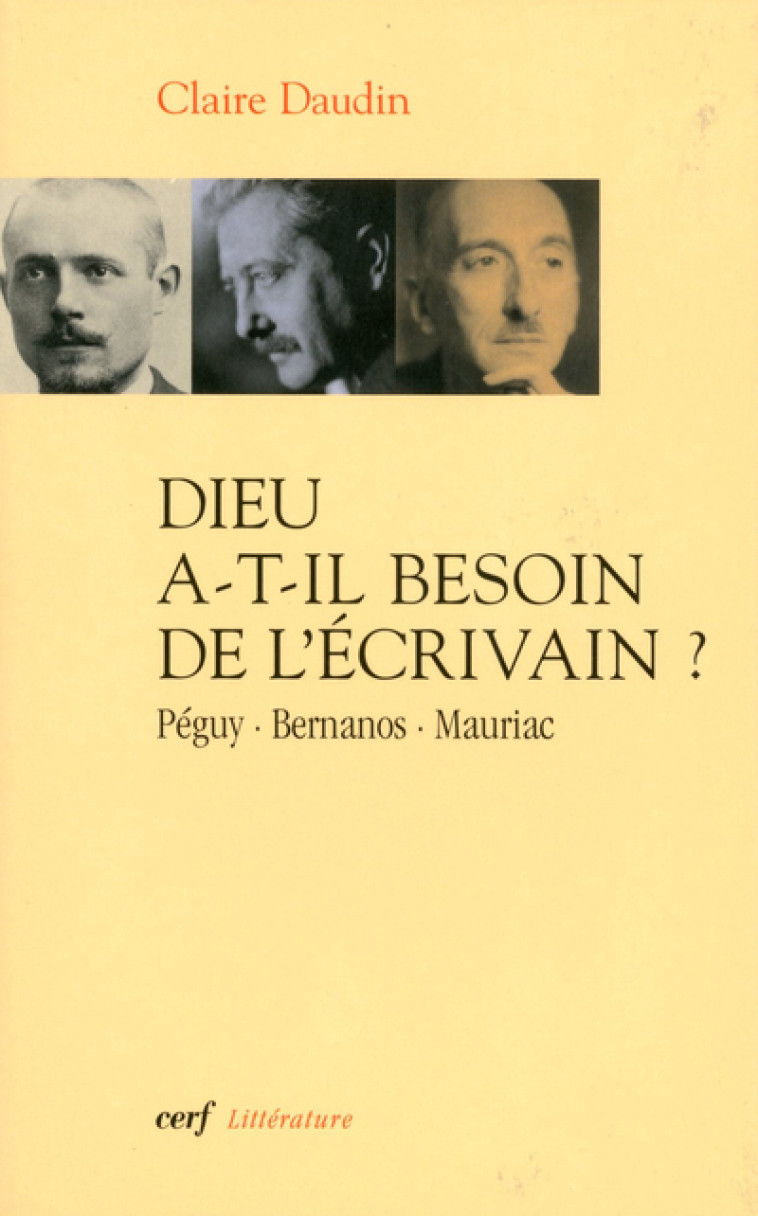 DIEU A-T-IL BESOIN DE L'ÉCRIVAIN ? - Daudin Claire, DAUDIN CLAIRE  - CERF