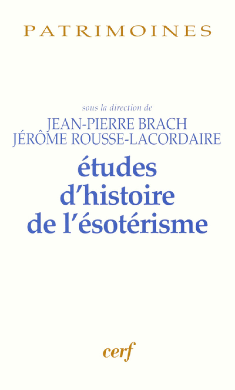 ÉTUDES D'HISTOIRE DE L'ÉSOTÉRISME - Brach Jean-Pierre, Rousse-Lacordaire Jérôme, BRACH JEAN-PIERRE , ROUSSE-LACORDAIRE JEROME  - CERF