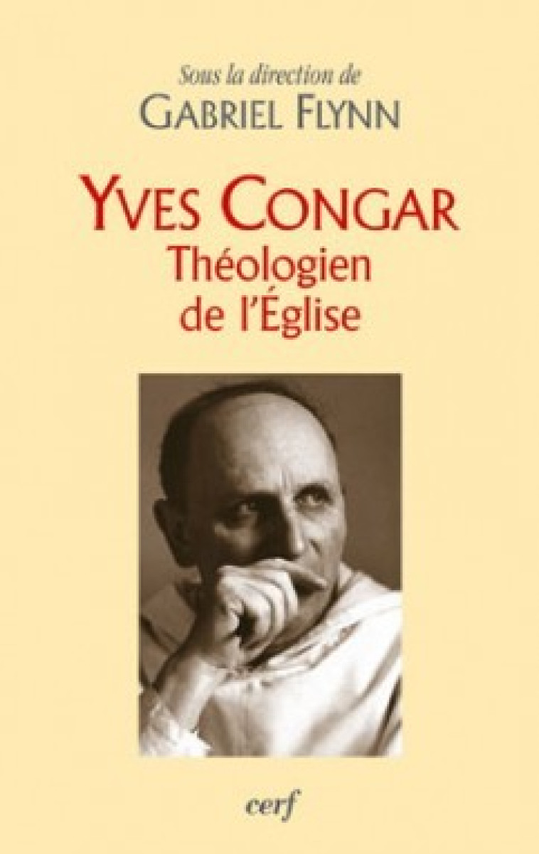 YVES CONGAR, THÉOLOGIEN DE L'ÉGLISE - Collectif Collectif, Collectif , Collectif Clairefontaine , Gallimard Loisirs  - CERF