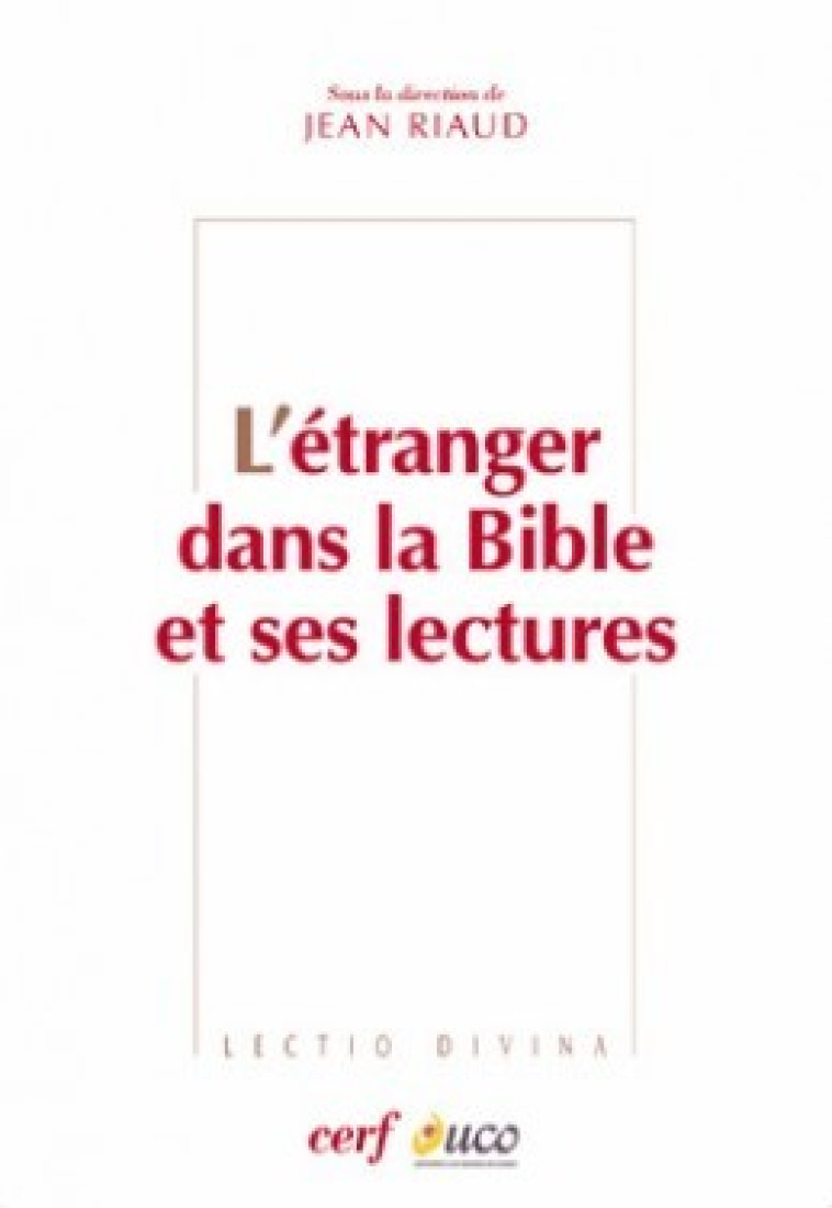 L'ÉTRANGER DANS LA BIBLE ET SES LECTURES - Riaud Jean, Riaud jean  - CERF