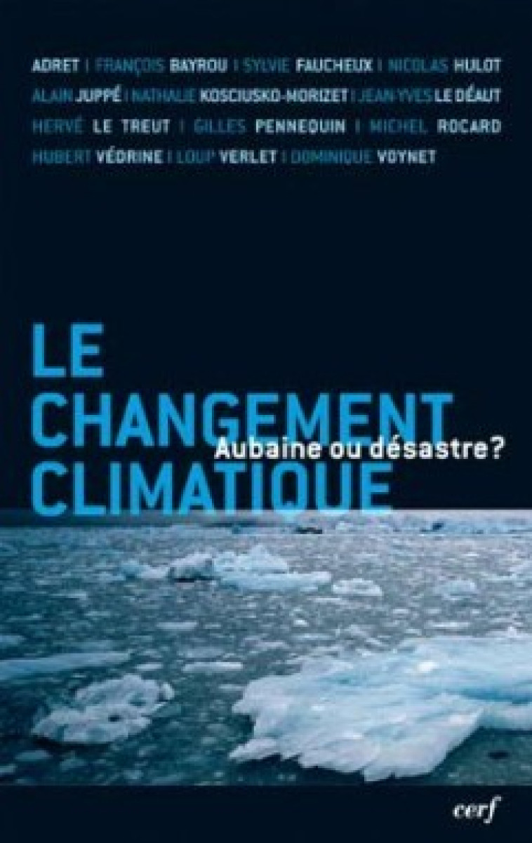 LE CHANGEMENT CLIMATIQUE : AUBAINE OU DÉSASTRE ? - Adret Adret, Adret  - CERF