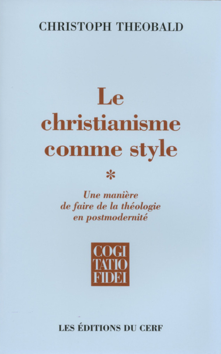 LE CHRISTIANISME COMME STYLE, 1 - Theobald Christoph, THEOBALD CHRISTOPH  - CERF