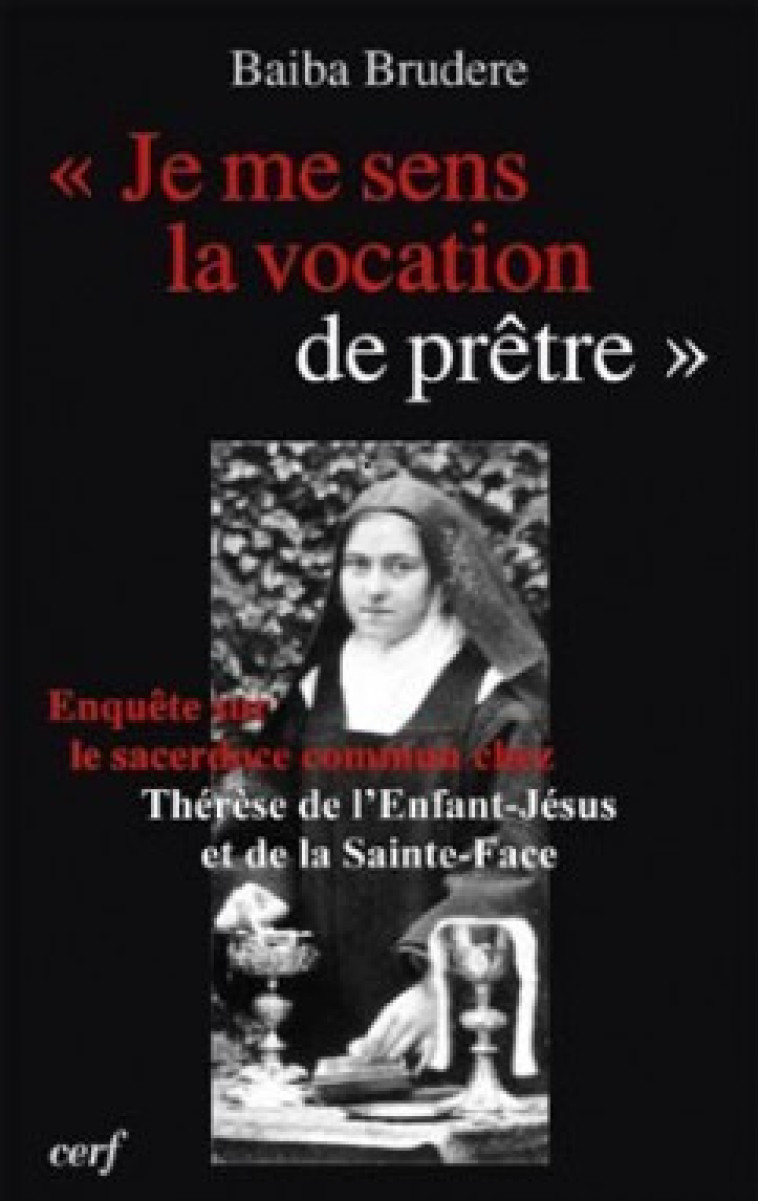 JE ME SENS LA VOCATION DE PRETRE - Brudere Baiba, BRUDERE BAIBA  - CERF