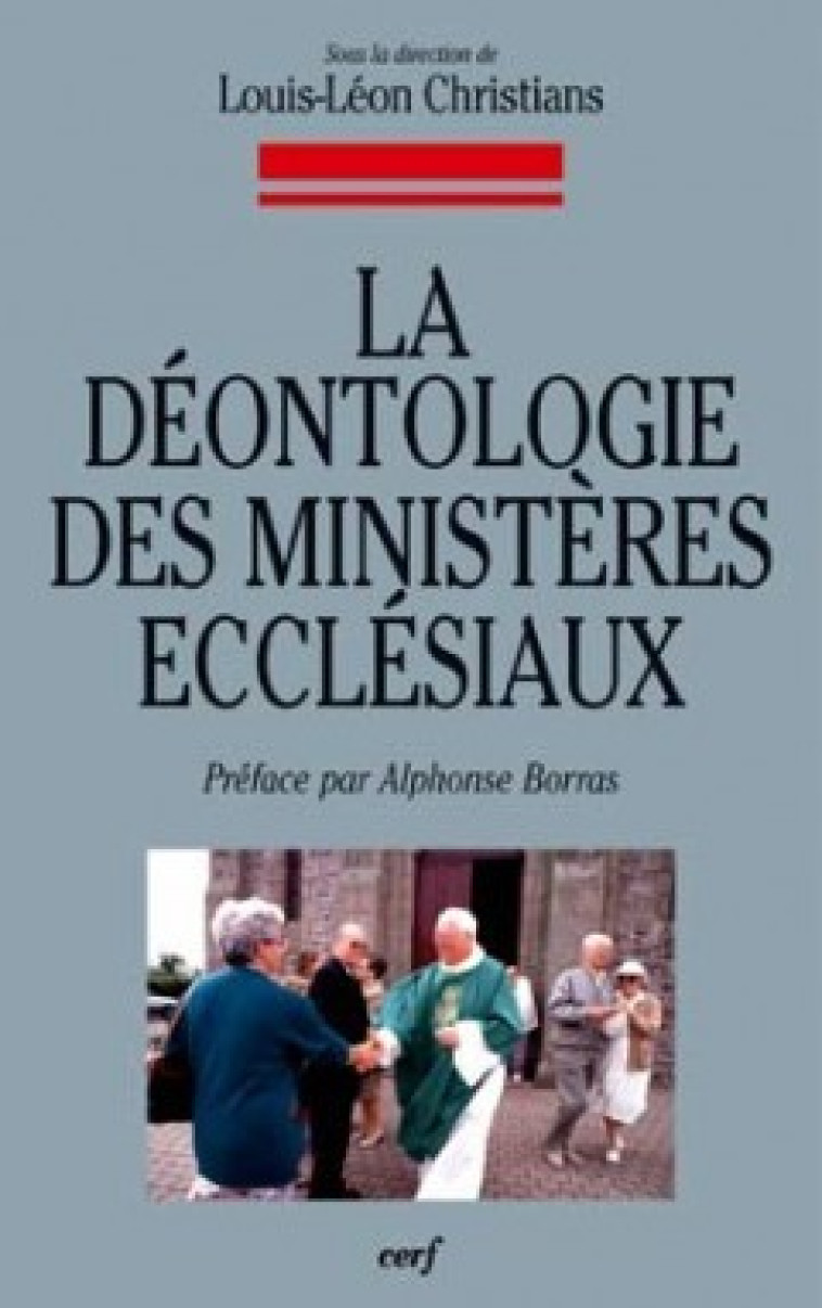 LA DEONTOLOGIE DES MINISTERES ECCLESIAUX - Christians Louis-Léon, Christians louis-. , CHRISTIANS LOUIS-LEON  - CERF