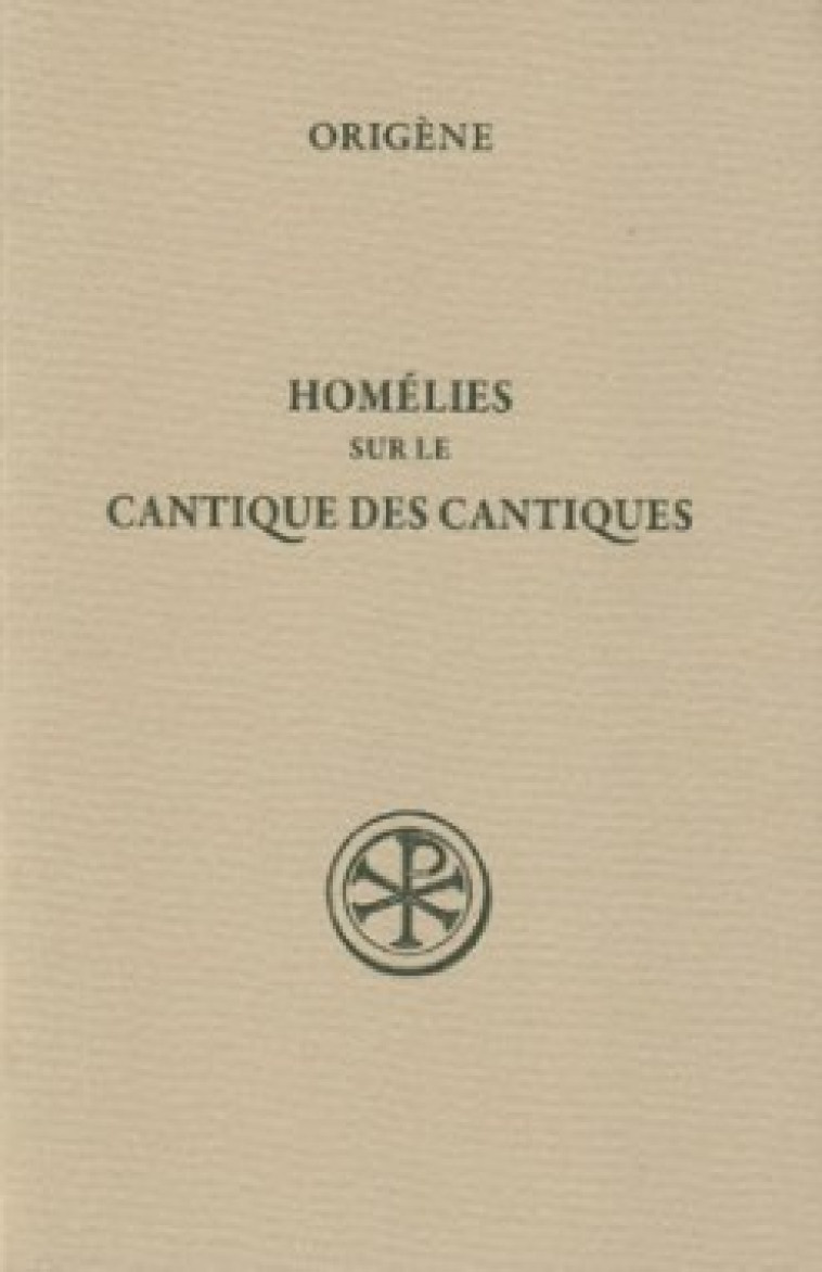 HOMELIES SUR LE CANTIQUE DES CANTIQUES NUMERO 37 BIS - Origène Origène, Rousseau Olivier, Origène , ROUSSEAU OLIVIER  - CERF