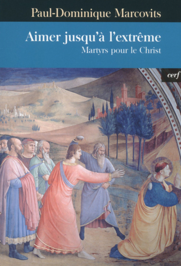 AIMER JUSQU'À L'EXTRÊME - Marcovits Paul-Dominique, MARCOVITS PAUL-DOMINIQUE  - CERF