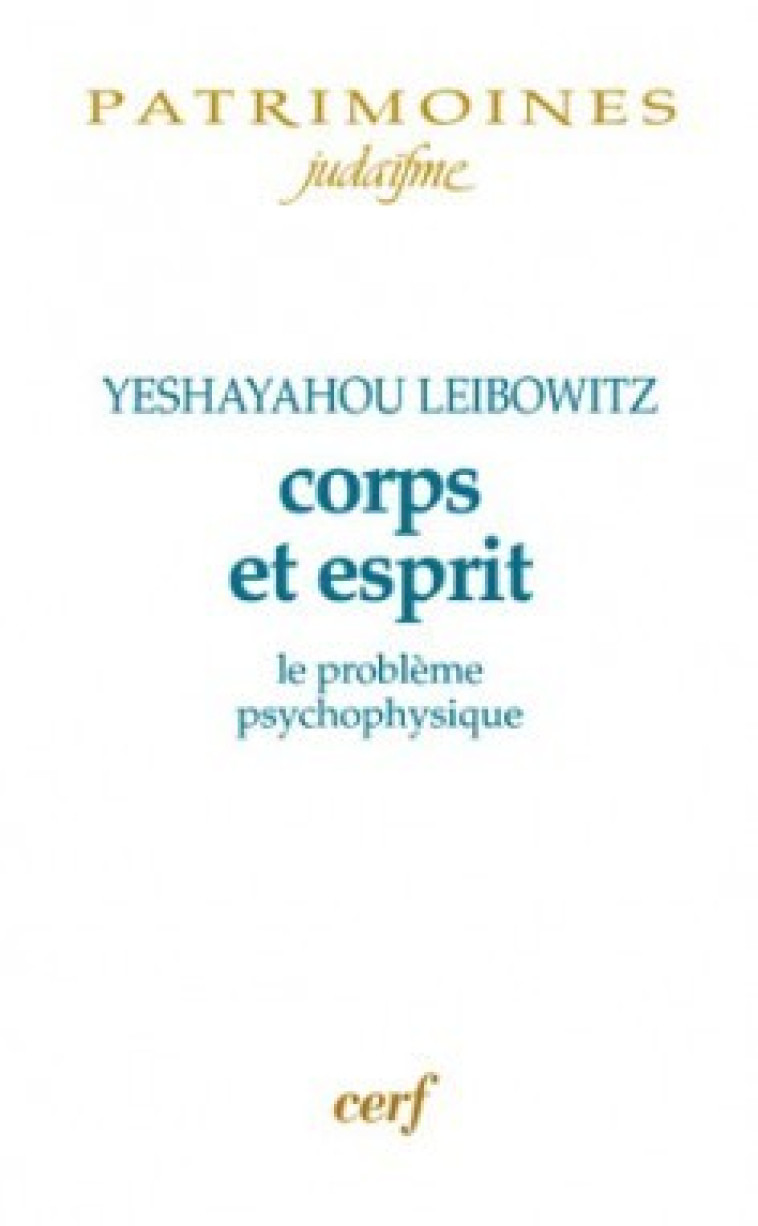 CORPS ET ESPRIT - Leibowitz Yeshayahou, LEIBOWITZ YESHAYAHOU  - CERF