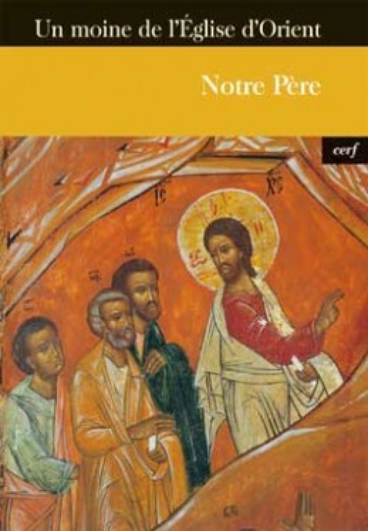 NOTRE PERE - Un moine de l'Eglise d'Orient Un moine de l'Eglise d'Orient, Un moine de l'Eglise d'Orient , MOINE EGLISE ORIENT  - CERF