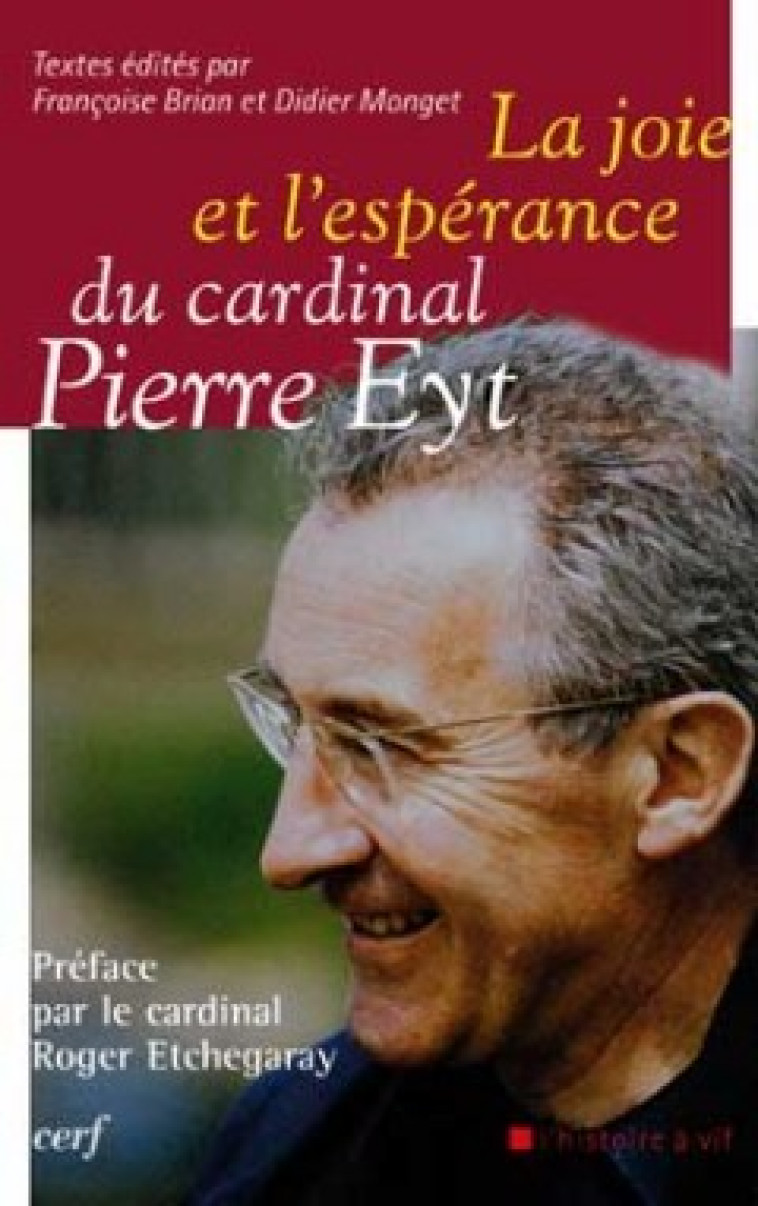 LA JOIE ET L'ESPERANCE DU CARDINAL PIERRE EYT - Brian Françoise, Monget Didier, Etchegaray Roger, BRIAN FRANCOISE , ETCHEGARAY ROGER , MONGET DIDIER  - CERF