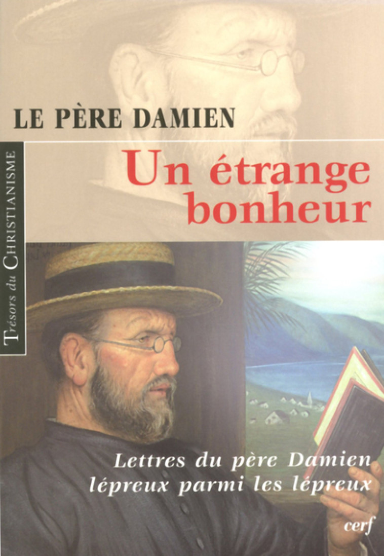 UN ÉTRANGE BONHEUR - Le Père Damien Le Père Damien, Le Père Damien  - CERF