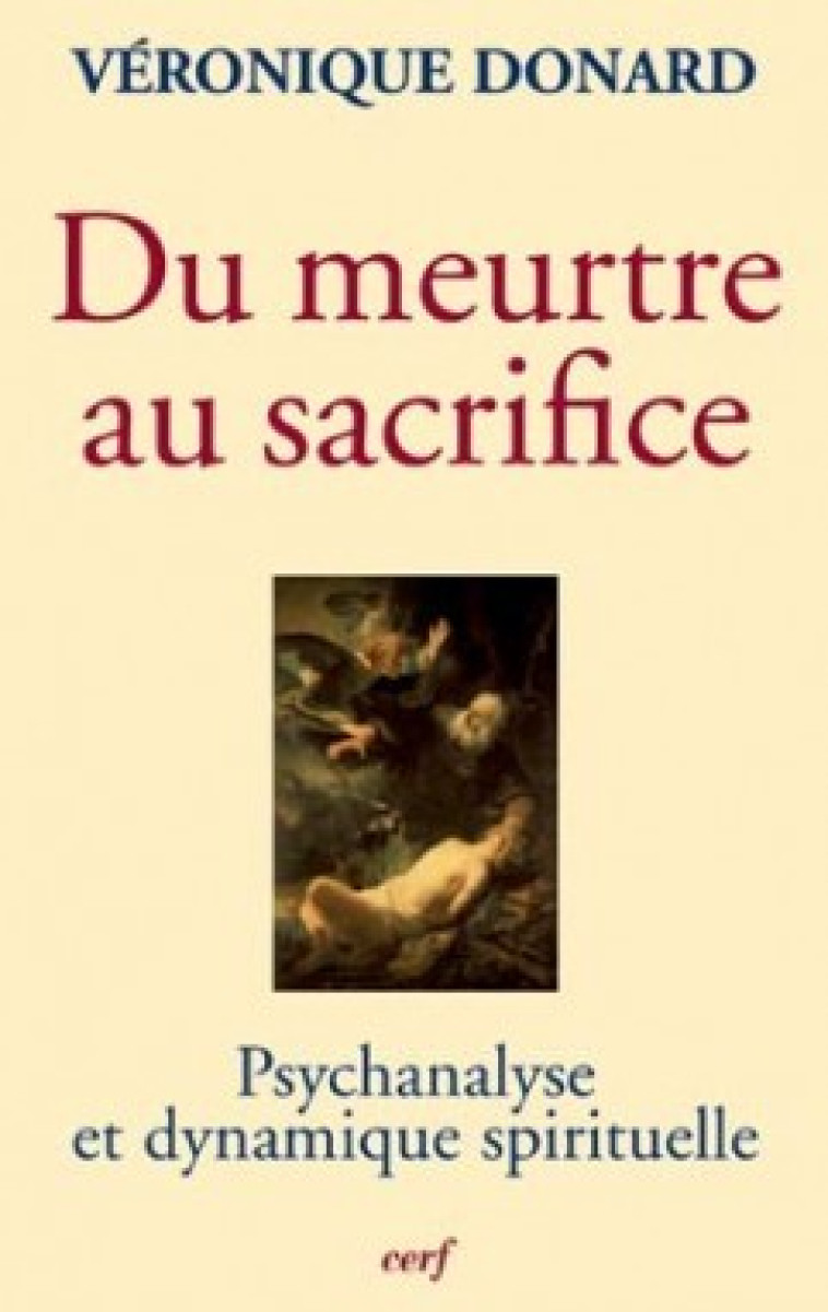 DU MEURTRE AU SACRIFICE - Donard Véronique, DONARD VERONIQUE  - CERF