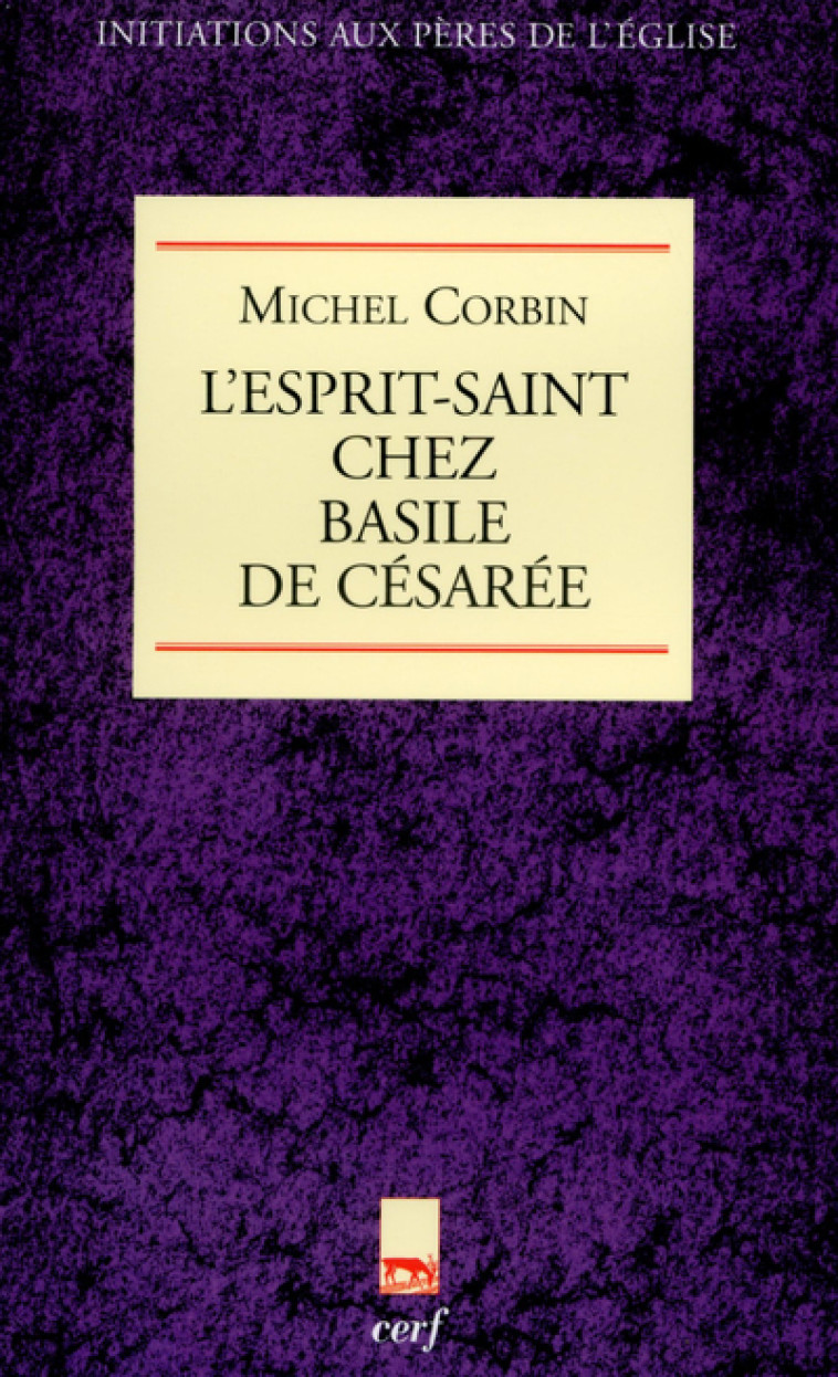 L'ESPRIT-SAINT CHEZ BASILE DE CÉSARÉE - Corbin Michel, CORBIN MICHEL  - CERF