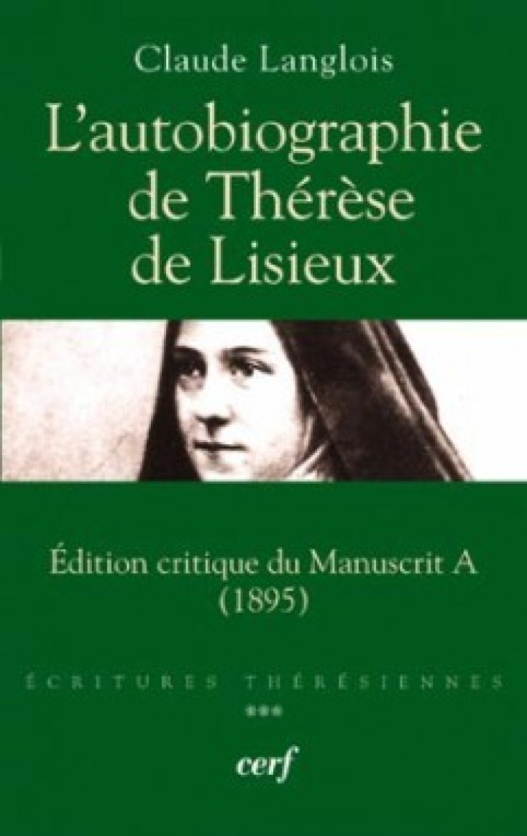 L'AUTOBIOGRAPHIE DE THERESE DE LISIEUX - Langlois Claude, Langlois claude  - CERF